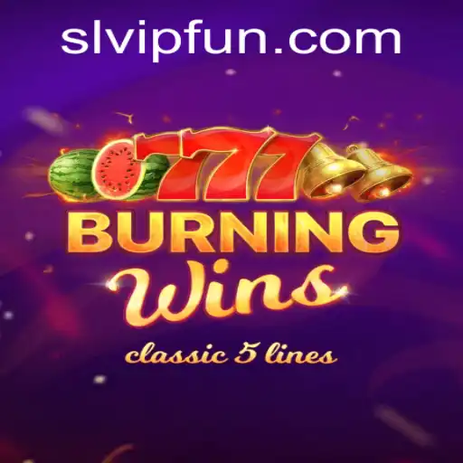 Burning Wins: A Thrilling Experience for SLVIP Gaming Enthusiasts