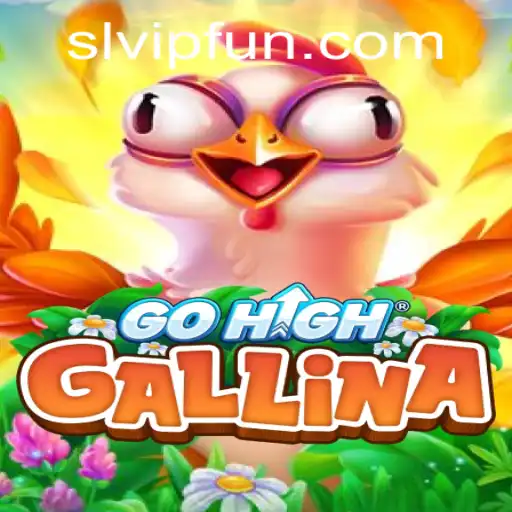Discover GoHighGallina: An Immersive Gaming Experience with SLVIP