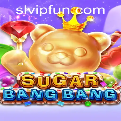 SUGARBANGBANG: A Sweet Adventure with SLVIP